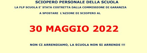SCIOPERO PERSONALE DELLA SCUOLA: LA COMMISSIONE DI GARANZIA IMPEDISCE ALLA FLP SCUOLA DI SVOLGERE LO SCIOPERO 1 GIUGNO 2002- NOI NON CI ARRENDIAMO E PROCLAMIAMO LO SCIOPERO PER IL 30 MAGGIO 2022